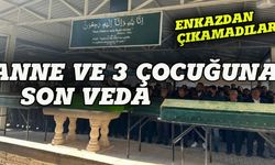 Enkazdan çıkarılan anne ve çocukları toprağa verildi