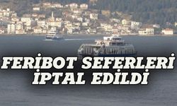 Fırtına, feribot seferlerini iptal ettirdi