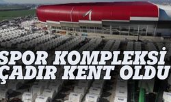 Spor kompleksi çadır kent oldu