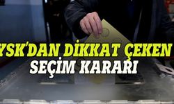 Yüksek Seçim Kurulu'ndan seçimlerle ilgili emsal karar