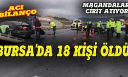 Bursa'da son 2 ayda 18 kişi öldü