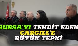 Bursa'yı tehdit eden Cargill'e büyük tepki