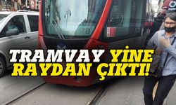 Tramvay yine raydan çıktı