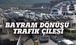 Bayram dönüşünde trafik çilesi