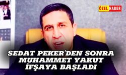 Sedat Peker'den sonra Muhammet Yakut ifşaya başladı!