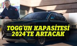 TOGG'un kapasitesi 2024'te artacak