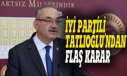 İYİ Partili Tatlıoğlu'ndan şok karar