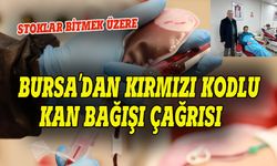 Bursa'dan acil kan bağışı çağrısı