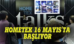 İhracatın önünü açan HOMETEX 16 Mayıs başlıyor