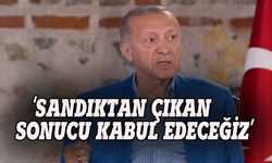 Erdoğan: Sandıktan çıkan sonucu kabul edeceğiz