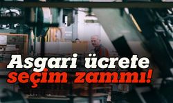 Asgari ücrete seçim zammı