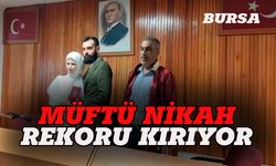 Bursa'da müftü nikah rekoru kırıyor