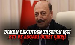 Bakan Bilgin'den  taşeron işçiler,  EYT ve asgari ücretle ilgili flaş açıklama