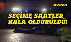 Bursa'da seçim gecesi cinayet