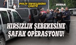 Bursa polisinden hırsızlık şebekesine şafak operasyonu