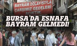 Bursa'da çarşılara bayram gelmedi!