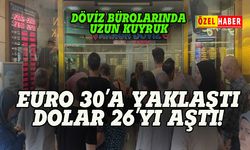 Dolar ve Euro'nun freni patladı, AB parası 30 TL'ye yaklaştı