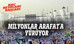 Milyonlar Arafat'a yürüyor: Lebbeyk Allahümme Lebbeyk