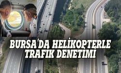 Bursa'da helikopterle trafik denetimi