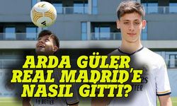 Arda Güler'i Real Madrid'e götüren nedeneler!