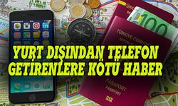 Yurt dışından getirilen telefonlara yüzde 300 zam!