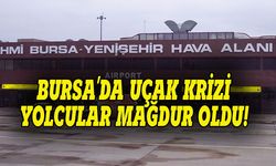 Bursa'da uçak arızalandı, yolcular mahsur kaldı!