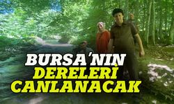 Bursa'nın dereleri canlanacak