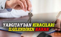 Yargıtay'dan kiracıları ilgilendiren karar