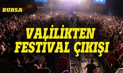 Bursa Valiliğinden festival çıkışı