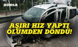 Bursa'da aşırı hız yapan araç bariyerlere çarptı