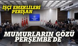 İktidar işçi emeklilerini unuttu, memurların gözü Perşembe'de!