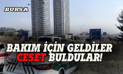 Bakım için geldiler, ceset buldular!