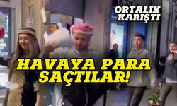 İstanbul'da havaya para saçtılar!