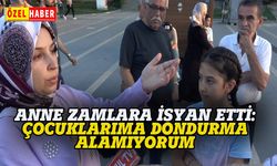 Anne zamlara isyan etti: Çocuklarıma dondurma alamıyorum