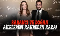 Sabancı ve Doğan ailelerini kahreden kaza!