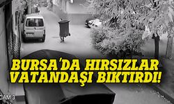 Bursa'da hırsızlar vatandaşı bıktırdı!