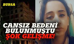 Bursa'da cansız bedeni bulunan kız öldürülmüş!