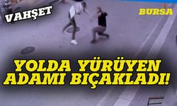 Bursa'da yolda yürüyen adamı kalbinden bıçakladı!