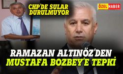 CHP'de sular durulmuyor: Ramazan Altınöz'den Mustafa Bozbey'e tepki
