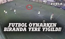 Bursa'da futbol oynarken kalp krizi geçirdi!