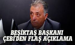 Beşiktaş Başkanı Çebi: Vicdanım rahat