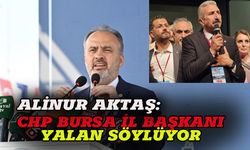 Alinur Aktaş CHP Bursa'yı topa tuttu