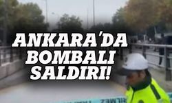 Ankara'da bombalı saldırı!