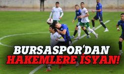Bursaspor'dan hakemlere isyan bayrağı!