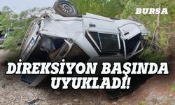 Bursa'da direksiyon başında uyuklayan şoför, aracıyla takla attı!