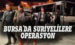 Bursa'da Suriyelilere operasyon