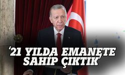 Erdoğan: 21 yıllık iktidarımızda emanete sahip çıktı