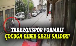 Trabzonspor formalı çocuğa biber gazlı saldırı!