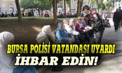 Bursa'da dolandırıcılık arttı, polis broşür dağıttı