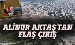 Büyükşehir Belediye Başkanı Aktaş'tan flaş çıkış
